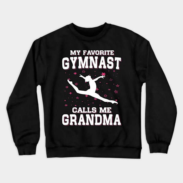 My Favorite Gymnast Calls Me Grandma Crewneck Sweatshirt by rebuffquagga